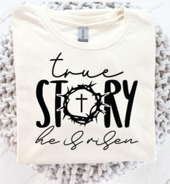 TRUE STORY HE IS RISEN SWEATSHIRT