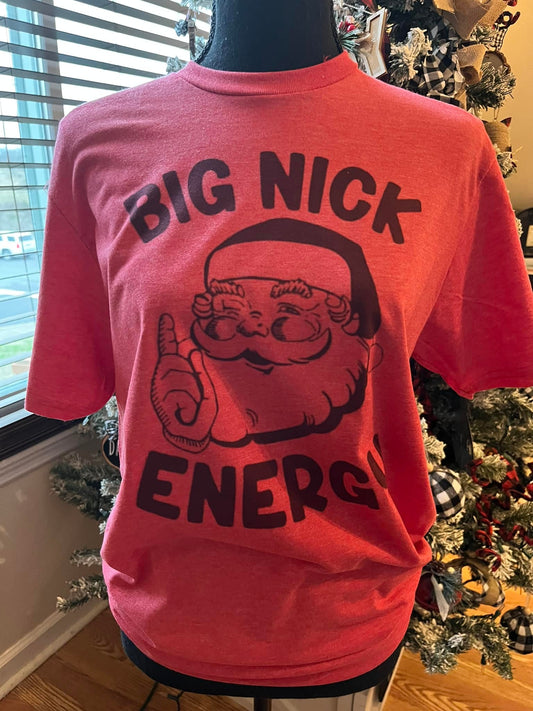 BIG NICK ENERGY TEE OR CREWNECK