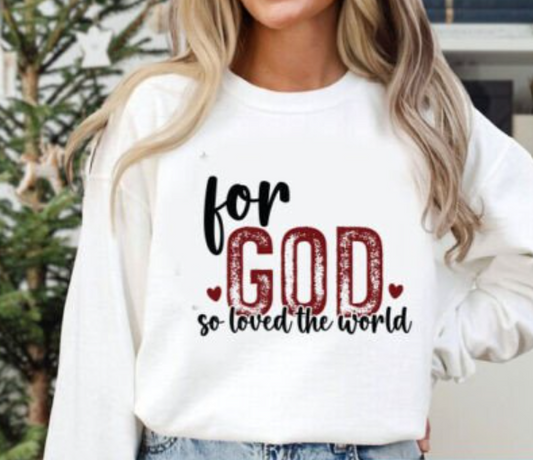 FOR GOD SO LOVED THE WORLD CREWNECK SWEATSHIRT