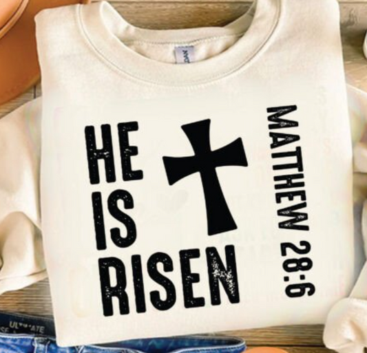 MATTHEW 28:6 HE IS RISEN SWEATSHIRT